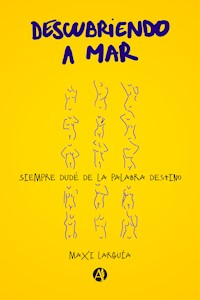 Descubriendo a Mar - Maxi Larguía - E-Book