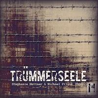TrümmerSeele (Hörbuch) - Stephanie Mattner - Hörbuch
