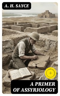 A Primer of Assyriology - A. H. Sayce - E-Book