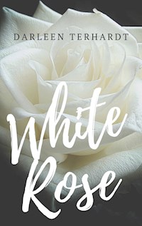 White Rose - Darleen Terhardt - E-Book