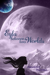 Eyla between two worlds - Hannelore Thürstein - E-Book