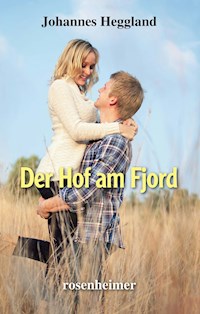 Der Hof am Fjord - Johannes Heggland - E-Book
