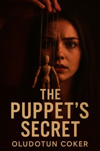 The Puppet’s Secret - oludotun coker - E-Book