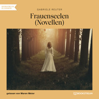 Frauenseelen - Novellen (Ungekürzt) - Gabriele Reuter - Hörbuch