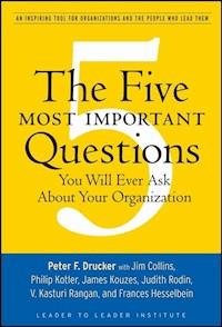 The Five Most Important Questions You Will Ever Ask About Your Organization - Peter F. Drucker - E-Book
