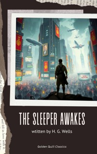 The Sleeper Awakes - H G Wells - E-Book