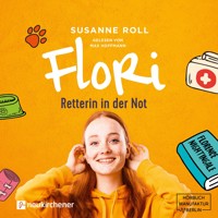 Flori - Retterin in der Not (ungekürzt) - Susanne Roll - Hörbuch