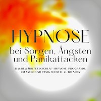 Hypnose bei Sorgen, Ängsten und Panikattacken - Institut für Angstreduktion - Hörbuch
