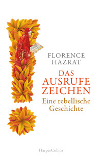 Das Ausrufezeichen. Eine rebellische Geschichte - Florence Hazrat - E-Book