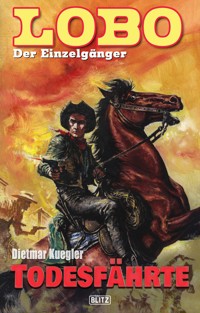 Lobo - Der Einzelgänger 03: Todesfährte - Dietmar Kuegler - E-Book