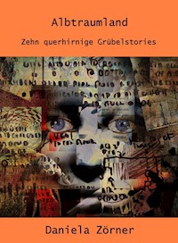 Albtraumland - Daniela Zörner - E-Book