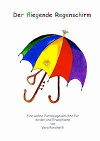 Der fliegende Regenschirm - Vera Ronchetti - E-Book