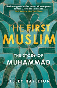 The First Muslim - Lesley Hazleton - E-Book