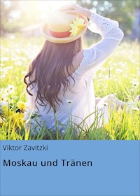 Moskau und Tränen - Viktor Zavitzki - E-Book