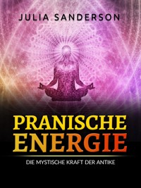 PRANISCHE ENERGIE (Übersetzt) - Julia Sanderson - E-Book