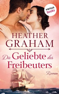 Die Geliebte des Freibeuters: Die Cameron-Saga Band 2 - Heather Graham - E-Book