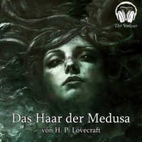 Das Haar der Medusa - Howard Phillips Lovecraft - Hörbuch