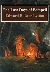 The Last Days of Pompeii - Edward Bulwer Lytton - E-Book