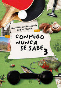 Conmigo nunca se sabe 3 - Francisco Javier Vaquer Diez de Tejeda - E-Book