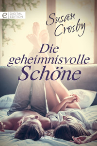 Die geheimnisvolle Schöne - Susan Crosby - E-Book