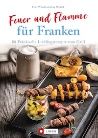 Feuer und Flamme für Franken - Ina Medick - E-Book