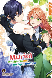 Muriel – Wächterin der Heiligen Bestien, Band 03 - Soto Ooniwa - E-Book