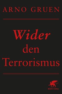 Wider den Terrorismus - Arno Gruen - E-Book + Hörbuch