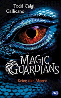 Magic Guardians - Krieg der Meere - Todd Calgi Gallicano - E-Book