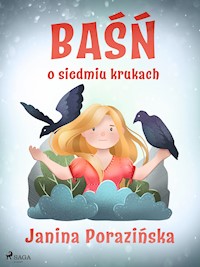 Baśń o siedmiu krukach - Janina Porazinska - E-Book