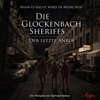 Die Glockenbach Sheriffs, Der letzte Anruf - Gerhard Acktun - Hörbuch
