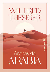 Arenas de Arabia - Wilfred Thesiger - E-Book