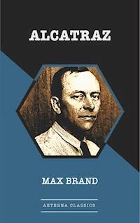 Alcatraz - Max Brand - E-Book