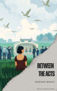 Between the Acts - Virginia Woolf - E-Book
