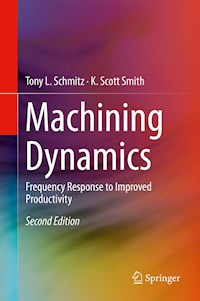 Machining Dynamics - Tony L. Schmitz - E-Book