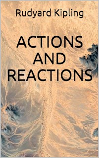 Actions and Reactions - Rudyard Kipling - E-Book