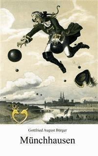 Münchhausen - Wunderbare Reisen zu Wasser und zu Lande - Gottfried August Bürger - E-Book