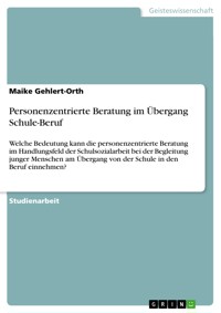 Personenzentrierte Beratung im Übergang Schule-Beruf - Maike Gehlert-Orth - E-Book