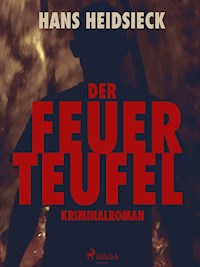 Der Feuerteufel - Hans Heidsieck - E-Book