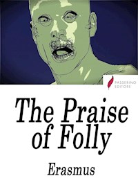 In Praise of Folly - Erasmus - E-Book