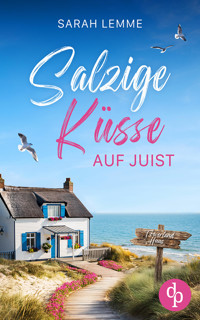 Salzige Küsse auf Juist | Ein Nordsee Liebesroman - Sarah Lemme - E-Book