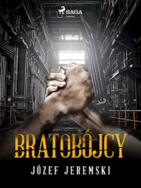 Bratobójcy - Józef Jeremski - E-Book