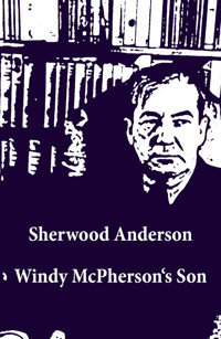 Windy McPherson's Son (Unabridged) - Sherwood Anderson - E-Book