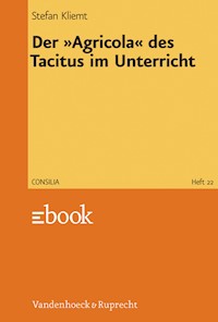 Der »Agricola« des Tacitus im Unterricht - Stefan Kliemt - E-Book
