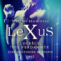 LeXuS: Lucrèce, die Verdammte - Eine erotische Dystopie - Virginie Bégaudeau - Hörbuch