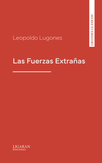 Las Fuerzas Extrañas - Leopoldo Lugones - E-Book