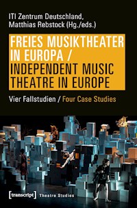 Freies Musiktheater in Europa / Independent Music Theatre in Europe -  - E-Book