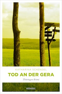 Tod an der Gera - Katharina Schendel - E-Book