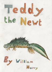 Teddy the Newt - William Hurry - E-Book