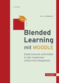 Blended Learning mit MOODLE - Robert Schoblick - E-Book