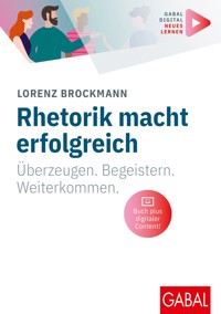 Rhetorik macht erfolgreich - Lorenz Brockmann - E-Book